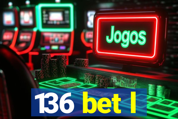 136 bet l